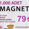 UCUZ MAGNET 1.000 Adet 79 TL Resim